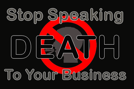 Speaking Death to Business