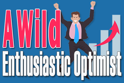 Wild Enthusiastic Optimist